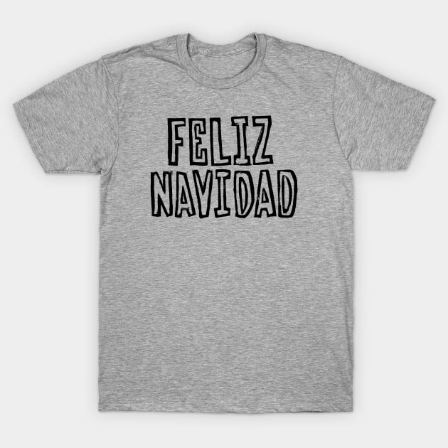 Feliz Navidad (Black Ink Version) T-Shirt by LaForma